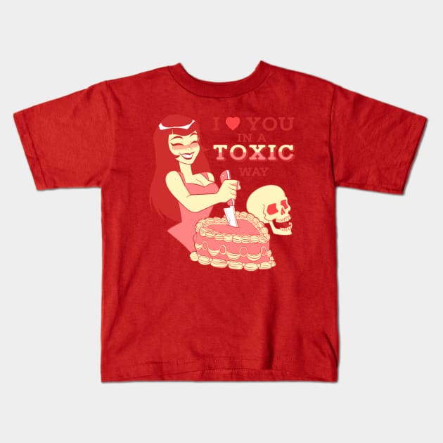 I love yo in a toxic way Kids T-Shirt by melivillosa